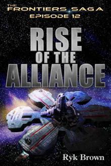 Frontiers Saga 12: Rise of the Alliance Read online
