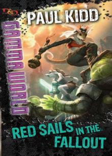gamma world Red Sails in the Fallout Read online