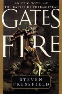 Gates of Fire: An Epic Novel of the Battle of Thermopylae Read online