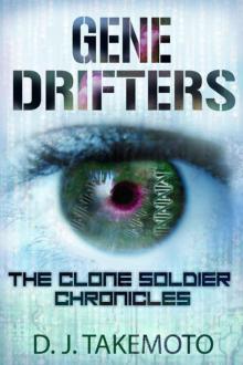 Gene Drifters: The Clone Soldier Chronicles-Book III