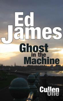 Ghost in the Machine: An edge-of-your-seat serial killer thriller (DC Scott Cullen Crime Series Book 1) Read online