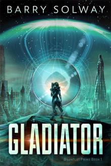 Gladiator (Gauntlet Prime Book 1) Read online