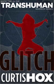 Glitch (The Transhuman Warrior Series, Book 2) Read online