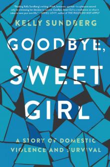 Goodbye, Sweet Girl Read online