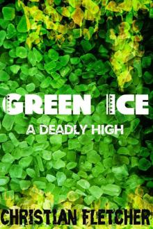 Green Ice: A Deadly High Read online