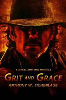 Grit and Grace: A Metal and Men Novella (Metal and Men Series Book 1)