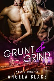 Grunt and Grind: An MFM Romance Read online