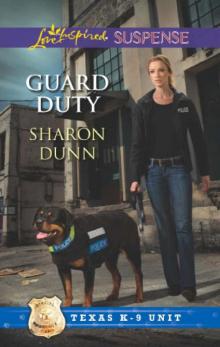 Guard Duty (Texas K-9 Unit) Read online