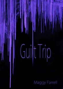 Guilt Trip Read online