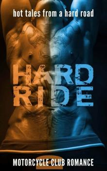Hard Ride: Biker MC Motorcycle Club Menage Steamy Romance 4 Story Bundle Set (Hot Tales From a Hard Road Book 2)