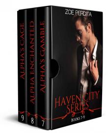 Haven City Series Books 7-9: Alpha's Gamble (Haven City Series #7), Alpha Enchanted (Haven City Series #8), Alpha's Cage (Haven City Series #9) Read online