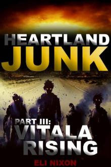 Heartland Junk_Part 3_Vitala Rising Read online