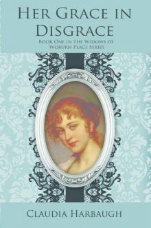 Her Grace in Disgrace (The Widows of Woburn Place) Read online