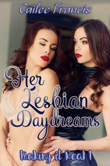 Her Lesbian Daydreams (Making it Real Book 1) Read online