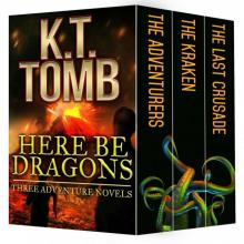 Here Be Dragons: Three Adventure Novels Read online