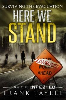 Here We Stand (Book 1): Infected (Surviving The Evacuation) Read online
