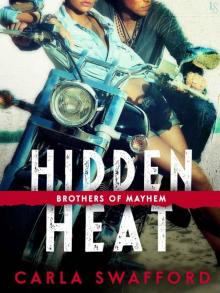 Hidden Heat (Brothers of Mayhem #1) Read online