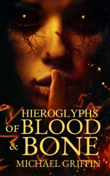 Hieroglyphs_of_Blood_and_Bone Read online