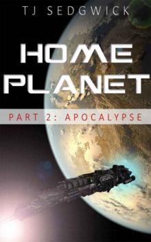 Home Planet: Apocalypse (Part 2) Read online
