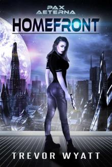 Homefront: A Pax Aeterna Novel (Pax Aeterna Universe Book 3) Read online