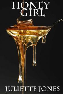 HONEY GIRL: BILLIONAIRE (Book 2) Read online