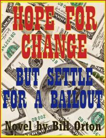 HOPE FOR CHANGE... But Settle for a Bailout Read online