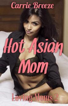Hot Asian Mom: Loving Moms 2 Read online