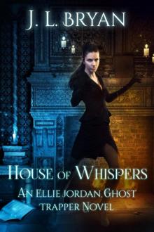 House of Whispers (Ellie Jordan, Ghost Trapper Book 5) Read online