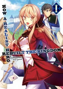 How a Realist Hero Rebuilt the Kingdom: Volume 1 Read online