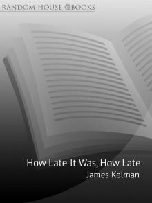 How Late It Was How Late Read online