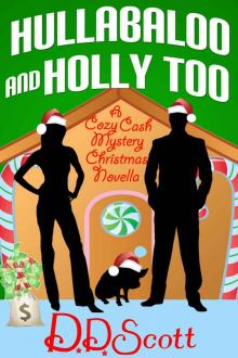 Hullabaloo and Holly Too ( A Cozy Cash Mystery Christmas Novella) (The Cozy Cash Mysteries) Read online