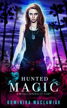 Hunted Magic (The Wildes Chronicles) Read online