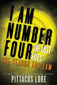 I Am Number Four: The Lost Files: The Search for Sam Read online