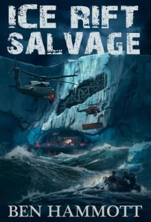 Ice Rift - Salvage: An Action Adventure Sci-Fi Horror in Antarctica Read online