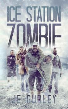 Ice Station Zombie: A Post Apocalyptic Chiller Read online