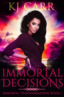 Immortal Decisions: Immortal Transformation Book 1