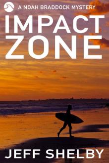 Impact Zone (Noah Braddock Mysteries Book 6) Read online