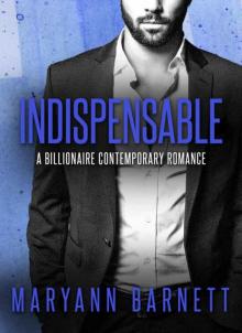 INDISPENSABLE: Part 3: A Billionaire Romance Read online