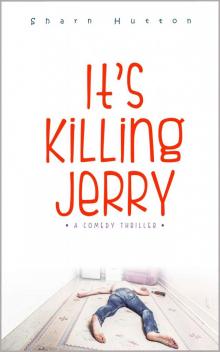 It's Killing Jerry: A Comedy Thriller Read online
