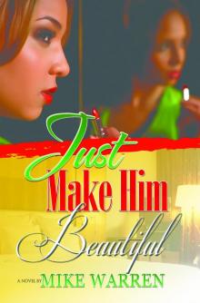 Just Make Him Beautiful