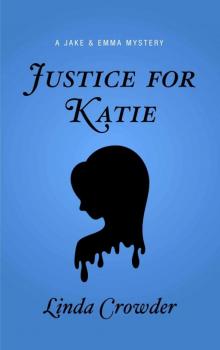 Justice for Katie (A Jake and Emma Mystery Book 3) Read online