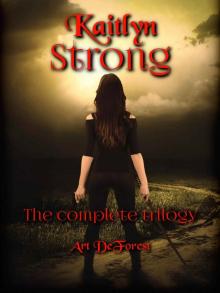 Kaitlyn Strong Books 1-3: The Complete First Trilogy