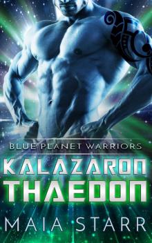 Kalazaron Thaedon: A Sci-Fi Alien Warrior Abduction Invasion Romance (Blue Planet Warriors) Read online