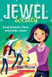 Keep Friends Close, Emeralds Closer Read online