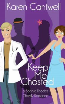 Keep Me Ghosted (Sophie Rhodes Romantic Comedy #1) Read online