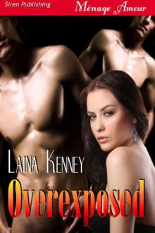 Kenney, Laina - Overexposed [DIG Security 3] (Siren Publishing Ménage Amour) Read online