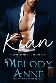 Kian (Undercover Billionaire Book 1)