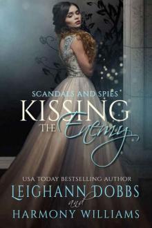 Kissing The Enemy (Scandals and Spies Book 1) Read online