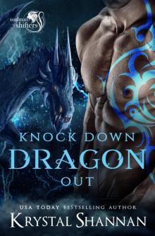 Knock Down Dragon Out: Soulmate Shifters in Mystery, Alaska Book 1 Read online