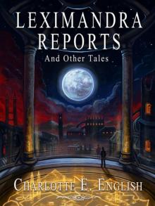 Leximandra Reports, and other tales Read online